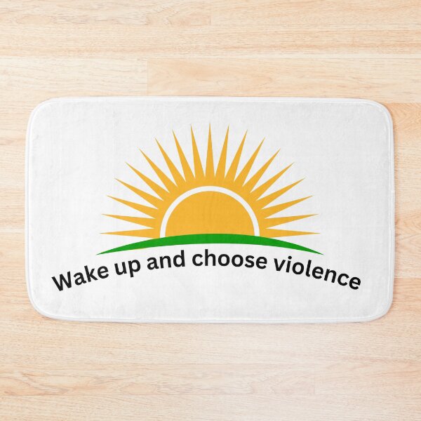Item preview, Wake up and Choose Violence (simple) designed and sold by GlacierViewFarm.