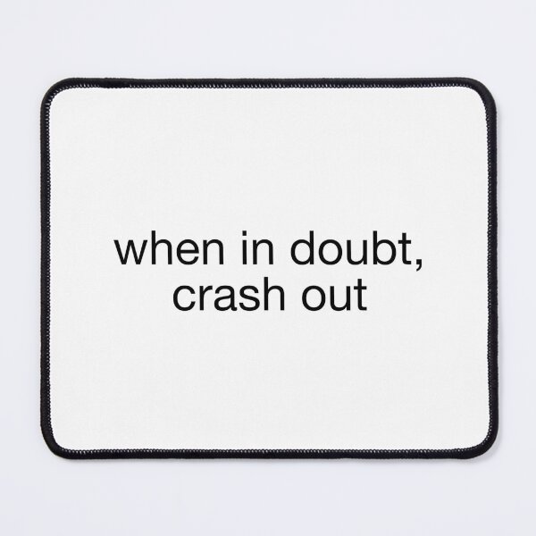 Item preview, When in Doubt Crash Out | KLS 2 Kevin Langue Show designed and sold by Nesstitches.