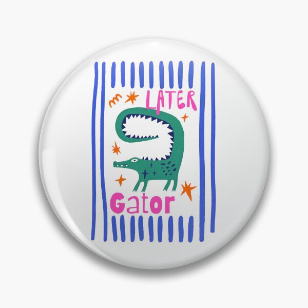 Item preview, Later Gator Sarcastic designed and sold by RamneekFraty.