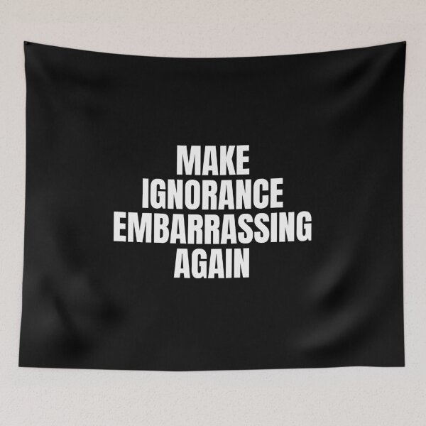 Item preview, make ignorance embarrassing again designed and sold by Dondonmart.