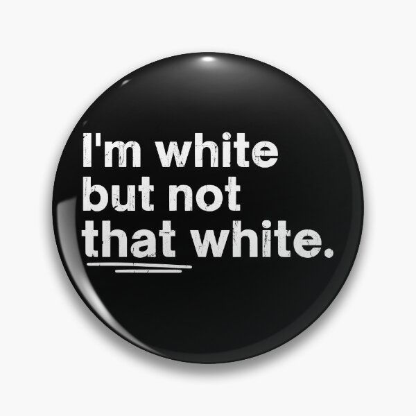 Item preview, I'm White But Not That White designed and sold by Home-Crea-Abode.