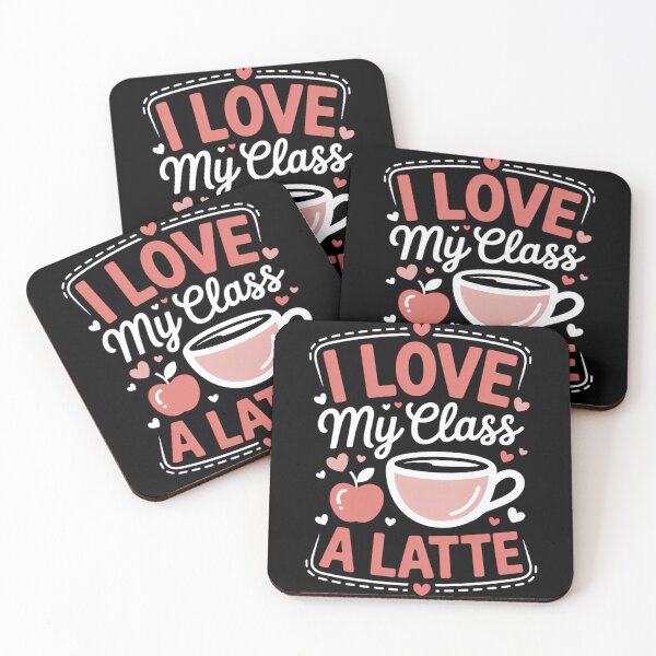 Item preview, I Love My Class A Latte For Teachers Coffee Lovers designed and sold by TrinaEspinoza.