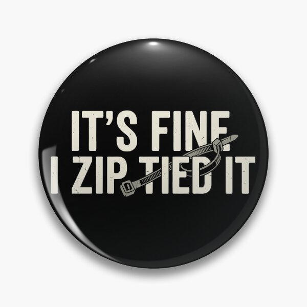 Item preview, It's Fine I Zip Tied It Funny Handyman Repairman Dad Jokes designed and sold by Artifyo.