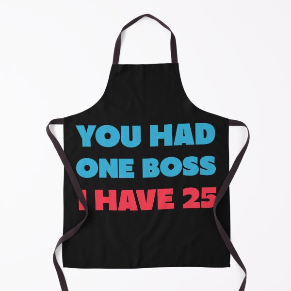 Item preview, You Had One Boss I Have 25 Shirt Kindergarten Teacher Funny Gift designed and sold by DesignbyAACreations .