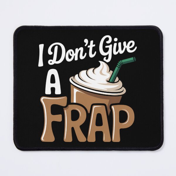 Item preview, I Don't Give A Frap Coffee Lovers designed and sold by TyraYoung.