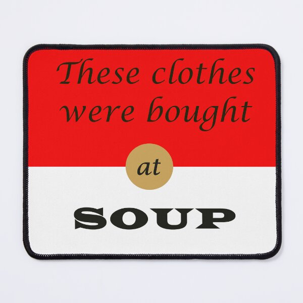 Item preview, I Buy My Clothes at the Soup Store designed and sold by nerd-proverbs.