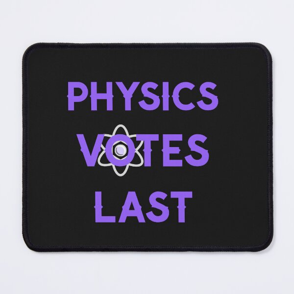 Item preview, Physics Votes Last designed and sold by ArtitudePrintLb.