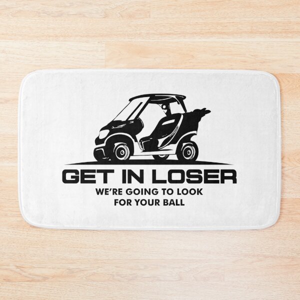 Item preview, Funny Golf Squad Quote – Get In Loser We’re Going To Look For Your Ball – Humorous Golf Lover Design designed and sold by artworkathome.