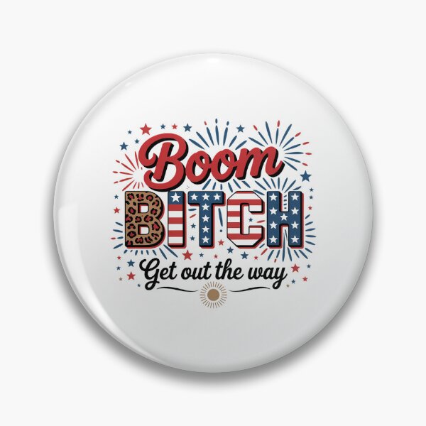 Artikelvorschau, Boom Bitch Get Out The Way USA 4th of July Fireworks entworfen und verkauft von TyraYoung.