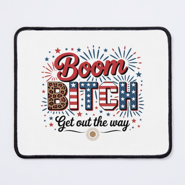 Item preview, Boom Bitch Get Out The Way USA 4th of July Fireworks designed and sold by TyraYoung.