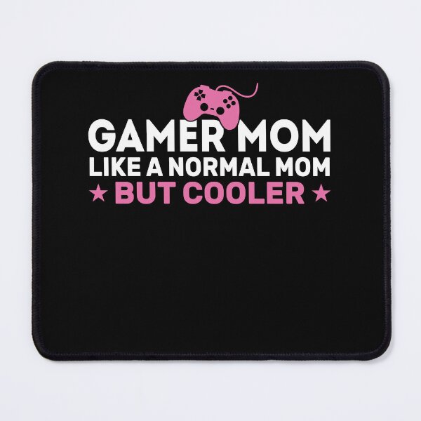 Item preview, Funny Gamer Mom Like A Normal Mom But Cooler designed and sold by KroghDs.