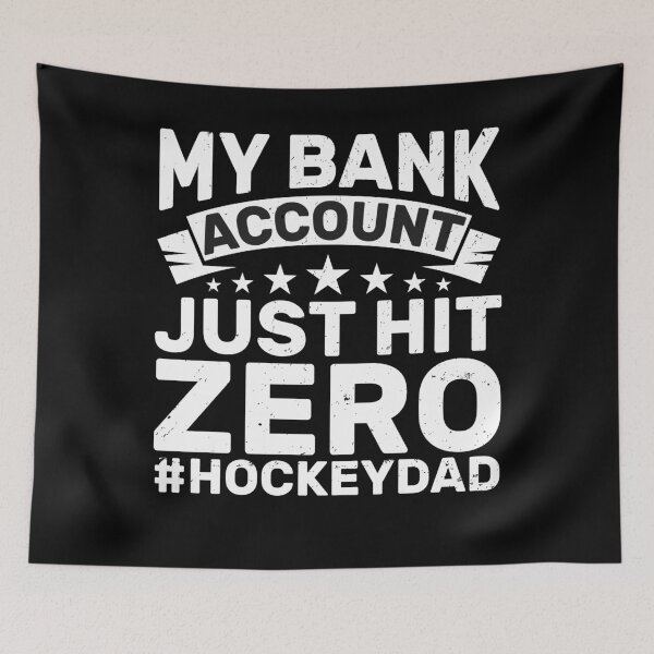 Item preview, Funny Hockey Dad Bank Account Just Hit Zero designed and sold by KroghDs.