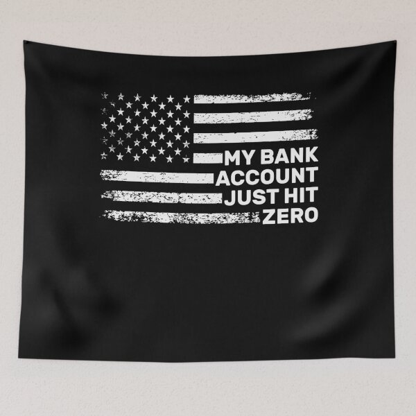 Item preview, Funny My Bank Account Just Hit Zero Flag designed and sold by KroghDs.
