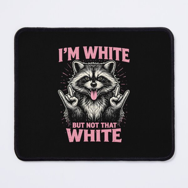 Item preview, I’m White But Not that White Raccoon designed and sold by JODYSMORGAN.