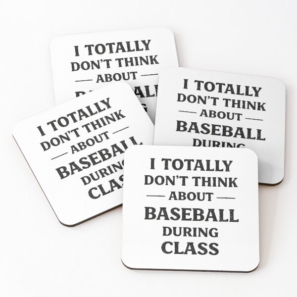 Item preview, I Totally Don't Think About Baseball During Class  designed and sold by JODYSMORGAN.