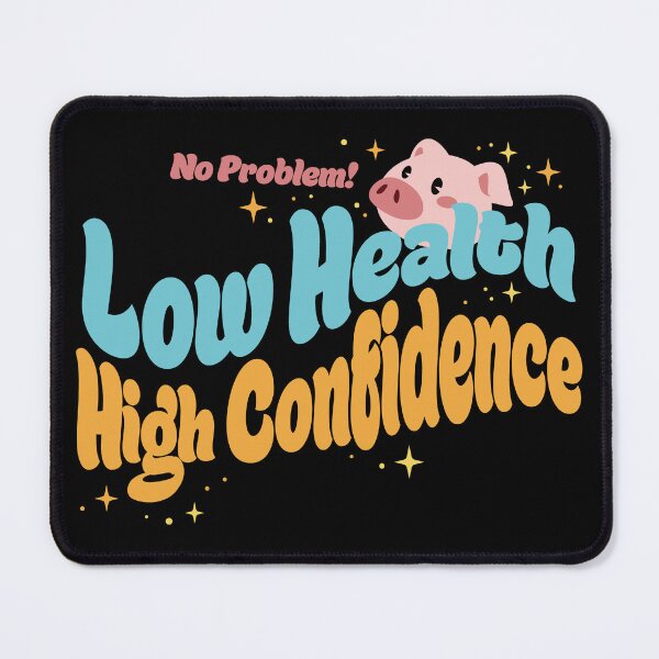 Item preview, Low Health, High Confidence - Funny Self-Deprecating Pig Design designed and sold by AckeeWolf.