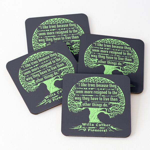 Item preview, Willa Sibert Cather quote:  I like trees because they seem more resigned to the way they have to live than other things do. designed and sold by artbleed.