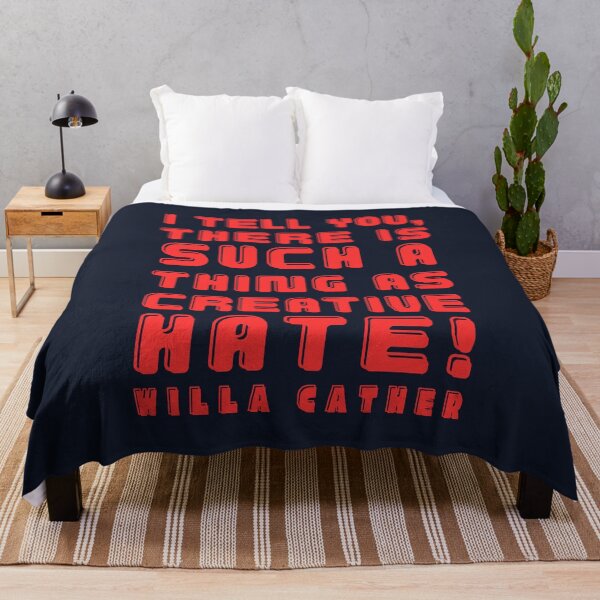 Item preview, Willa Sibert Cather quote: I tell you, there is such a thing as creative hate! designed and sold by artbleed.