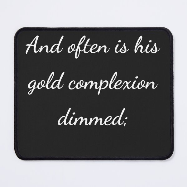Item preview, "And often is his gold complexion dimmed;" - handwriting white designed and sold by ariksworld.