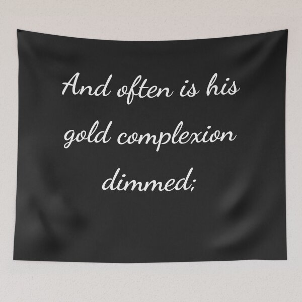 Item preview, "And often is his gold complexion dimmed;" - handwriting white designed and sold by ariksworld.