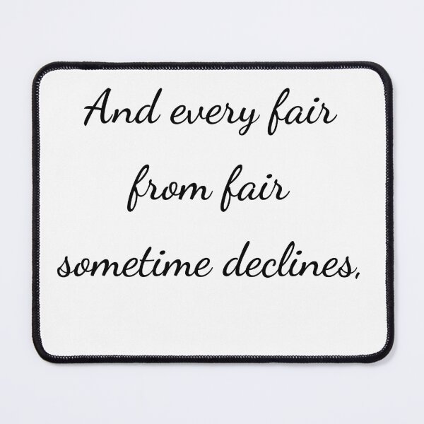 Item preview, "And every fair from fair sometime declines," - handwriting black designed and sold by ariksworld.