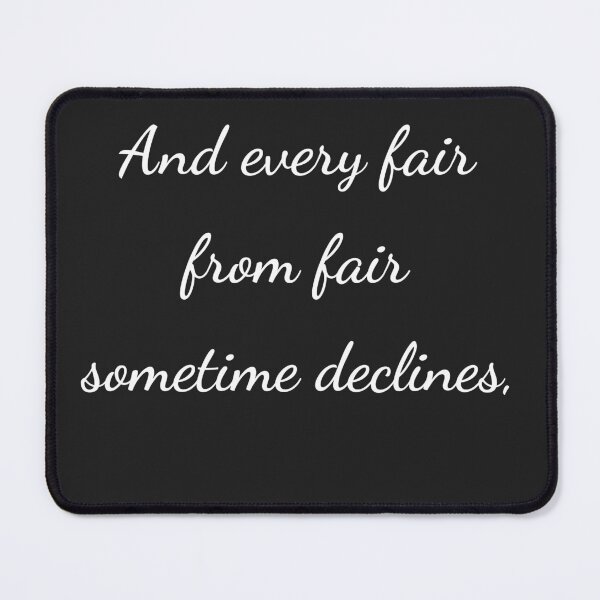 Item preview, "And every fair from fair sometime declines," - handwriting white designed and sold by ariksworld.