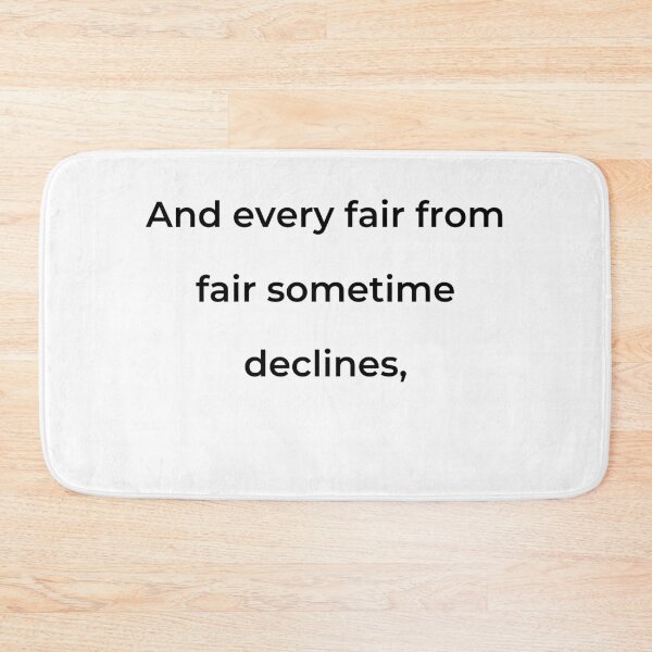 Item preview, "And every fair from fair sometime declines," - print black designed and sold by ariksworld.