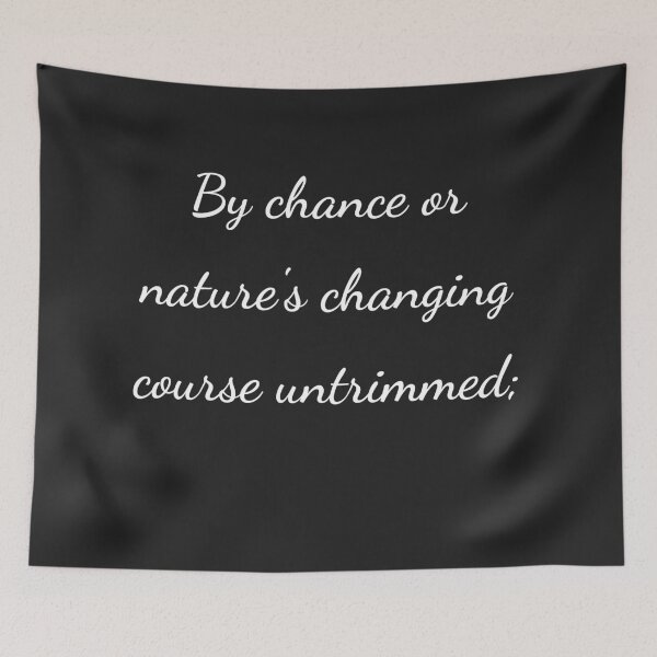 Item preview, "By chance or nature's changing course untrimmed;" - handwriting white designed and sold by ariksworld.