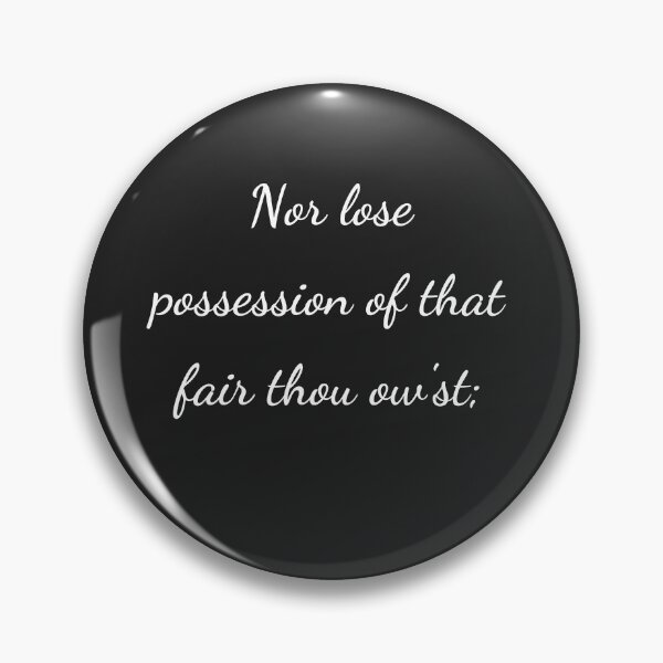 Item preview, "Nor lose possession of that fair thou ow'st;" - handwriting white designed and sold by ariksworld.
