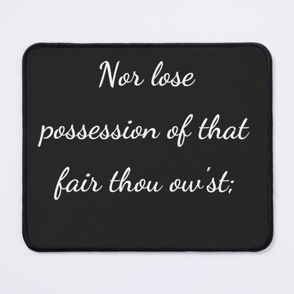Item preview, "Nor lose possession of that fair thou ow'st;" - handwriting white designed and sold by ariksworld.