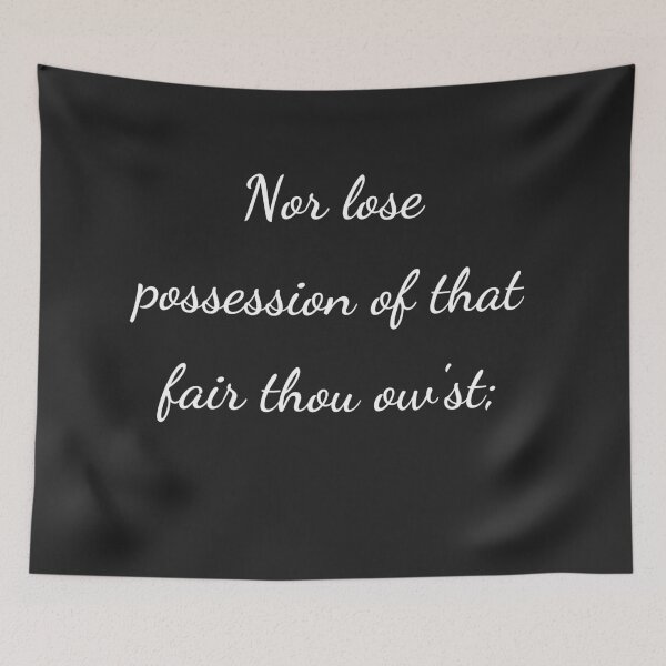 Item preview, "Nor lose possession of that fair thou ow'st;" - handwriting white designed and sold by ariksworld.