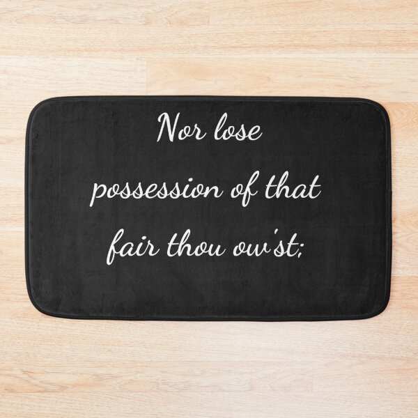 Item preview, "Nor lose possession of that fair thou ow'st;" - handwriting white designed and sold by ariksworld.