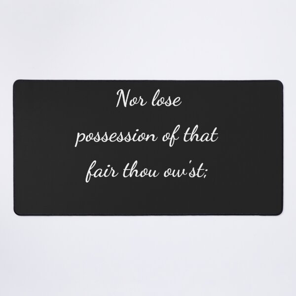 Item preview, "Nor lose possession of that fair thou ow'st;" - handwriting white designed and sold by ariksworld.