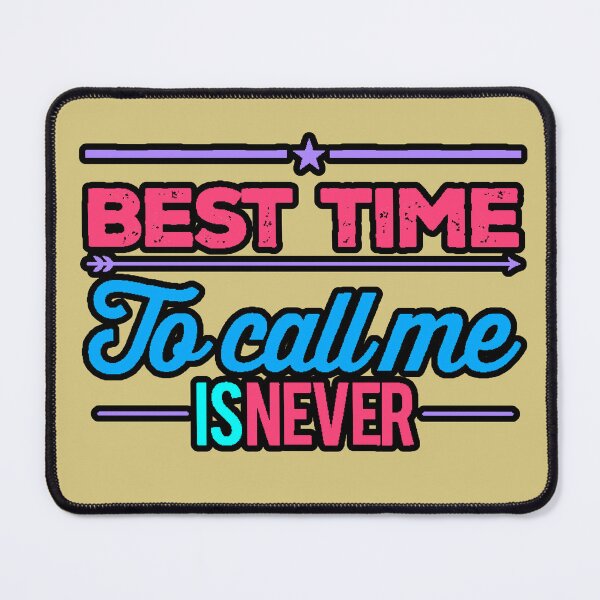 Item preview, Best Time to Call Me Is Never Funny Phrase Introvert Sarcastic Humor Original Gift designed and sold by AstronautMerch.