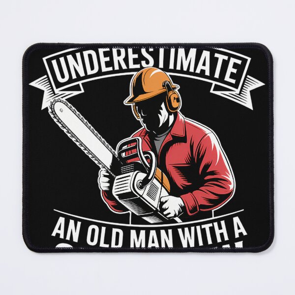 Item preview, Never Underestimate an Old Man with A Chainsaw designed and sold by creatinkhavnica.