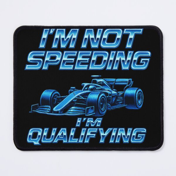 Item preview, I'm Not Speeding I'm Qualifying F1 Racer designed and sold by reval-store.