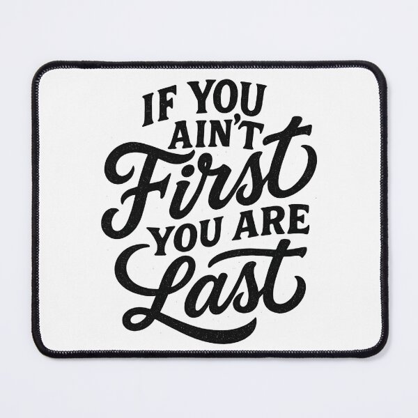 Item preview, If You Ain't First You Are Last Retro Type designed and sold by reval-store.