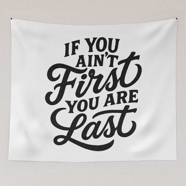 Item preview, If You Ain't First You Are Last Retro Type designed and sold by reval-store.