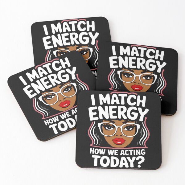 Item preview, I Match Energy How We Acting Today Funny Quote designed and sold by margamPagenberg.