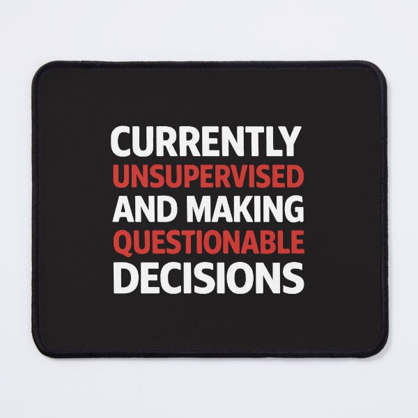 Item preview, Currently Unsupervised Questionable Decisions Funny Sarcastic Humor designed and sold by kiralynstration.