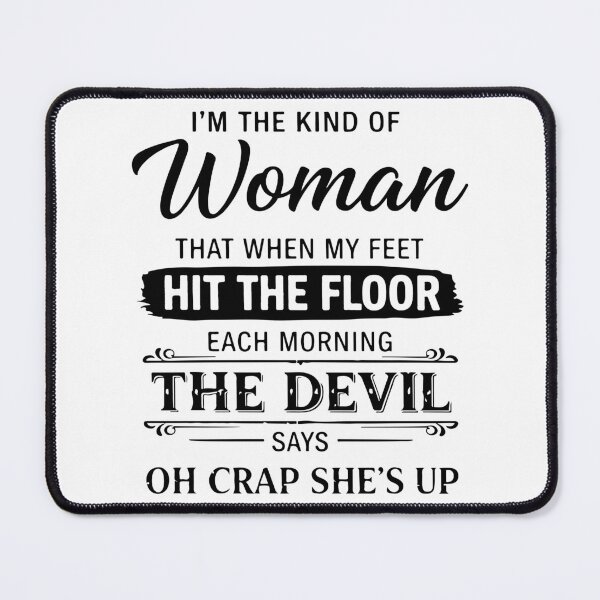 Item preview, Im The Kind Of Woman Devil Says Oh Crap Shes Up Funny Strong Woman designed and sold by kiralynstration.