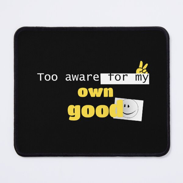 Item preview, Too aware for my own good. designed and sold by Shadryx.