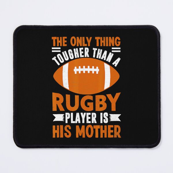 Item preview, The Only Thing Tougher Than A Rugby Player Is His Mother Quote designed and sold by GabrieSketcham.