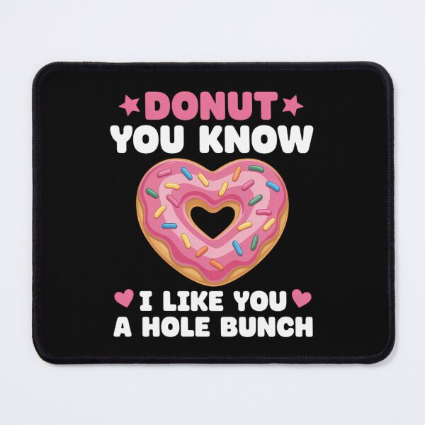 Item preview, Donut You Know I Like You A Whole Bunch Happy Valentines Day designed and sold by IdunayaStore.