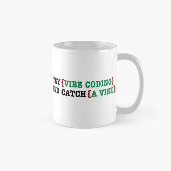 Item preview, No Exceptions: Try Vibe Coding and Catch a Vibe. designed and sold by MPC-Mince-Pies.