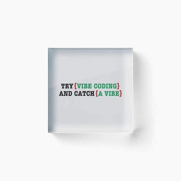 Item preview, No Exceptions: Try Vibe Coding and Catch a Vibe. designed and sold by MPC-Mince-Pies.