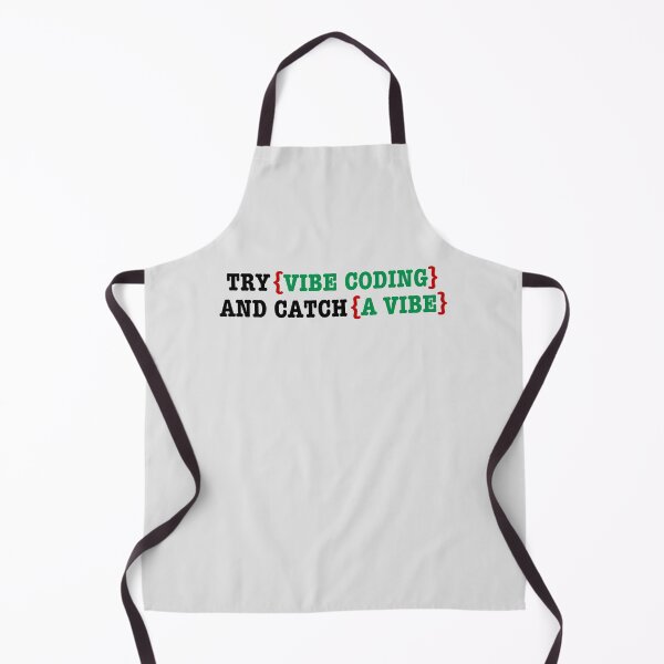Item preview, No Exceptions: Try Vibe Coding and Catch a Vibe. designed and sold by MPC-Mince-Pies.