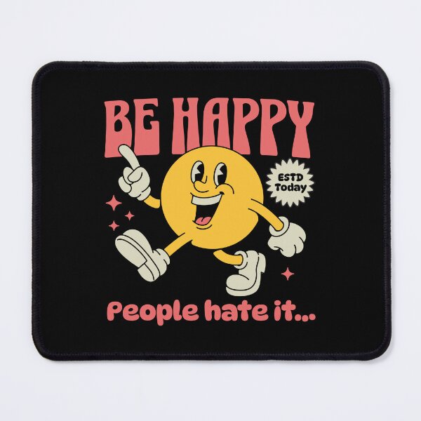Item preview, Be Happy People Hate It designed and sold by AnAzArt.