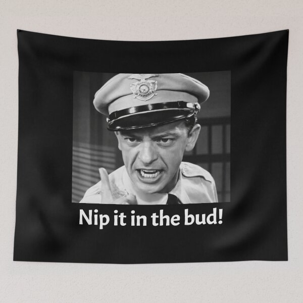 Item preview, Nip it in the bud - Andy Griffith Show designed and sold by MEMCATDESING.