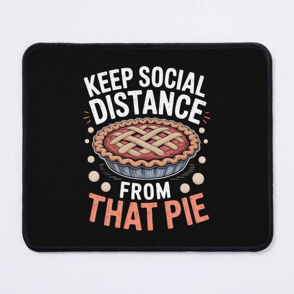 Item preview, Keep Social Distance From That Pie Thankgiving Pie Lover  designed and sold by TrinaEspinoza.